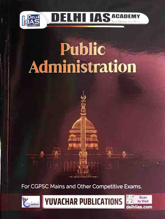 2026 CGPSC MAINS PUBLIC ADMINISTRATION  BY DELHI IAS ACADEMY | YUVACHAR [DIA]